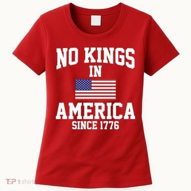No Kings In America Since 1776 Women's T-Shirt