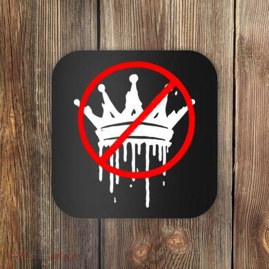 No Kings In America Pro Democracy Anti Monarchy Oligarchy Coaster