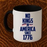 No Kings In America Since 1776 Coffee Mug thumb 2