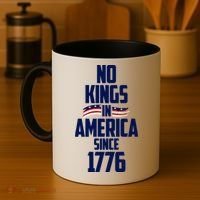 No Kings In America Since 1776 Coffee Mug thumb 4