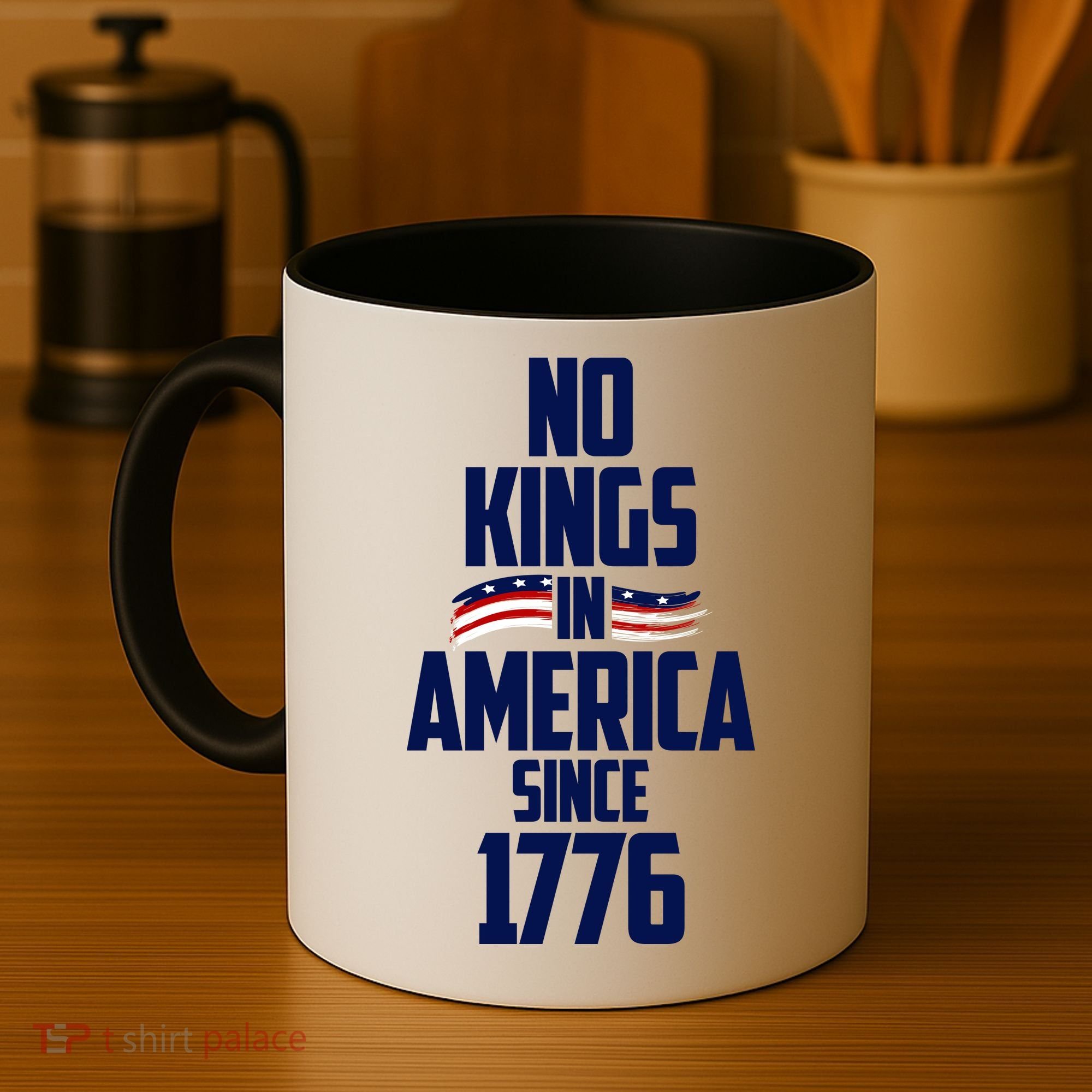 No Kings In America Since 1776 Coffee Mug
