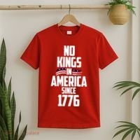 No Kings In America Since 1776 T-Shirt thumb 2
