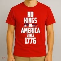 No Kings In America Since 1776 T-Shirt thumb 3