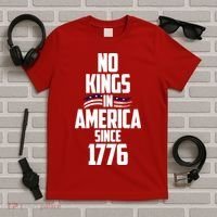 No Kings In America Since 1776 T-Shirt thumb 5