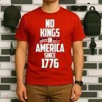 No Kings In America Since 1776 T-Shirt thumb 6