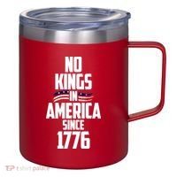 No Kings In America Since 1776 12oz Stainless Steel Coffee Mug thumb 0