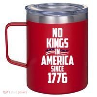 No Kings In America Since 1776 12oz Stainless Steel Coffee Mug thumb 2