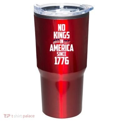 No Kings In America Since 1776 Tumbler