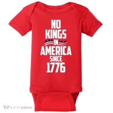 No Kings In America Since 1776 Baby Bodysuit