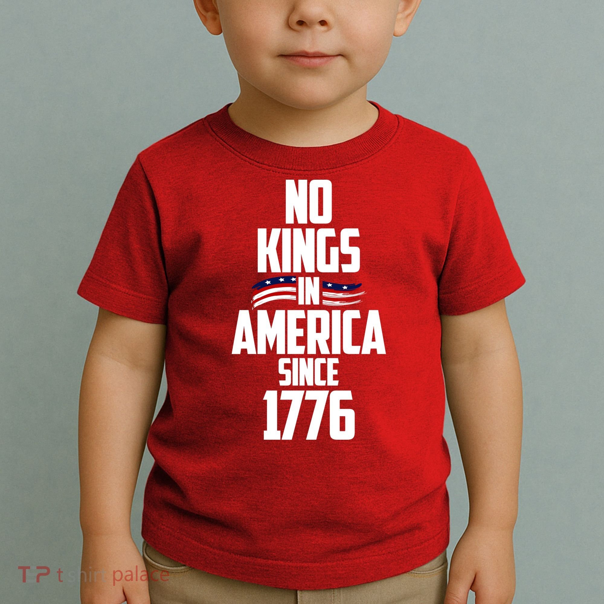 No Kings In America Since 1776 Toddler T-Shirt