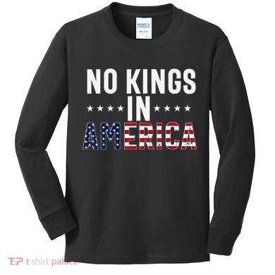 No Kings In America Flag Protest Save Democracy Kids Long Sleeve Shirt