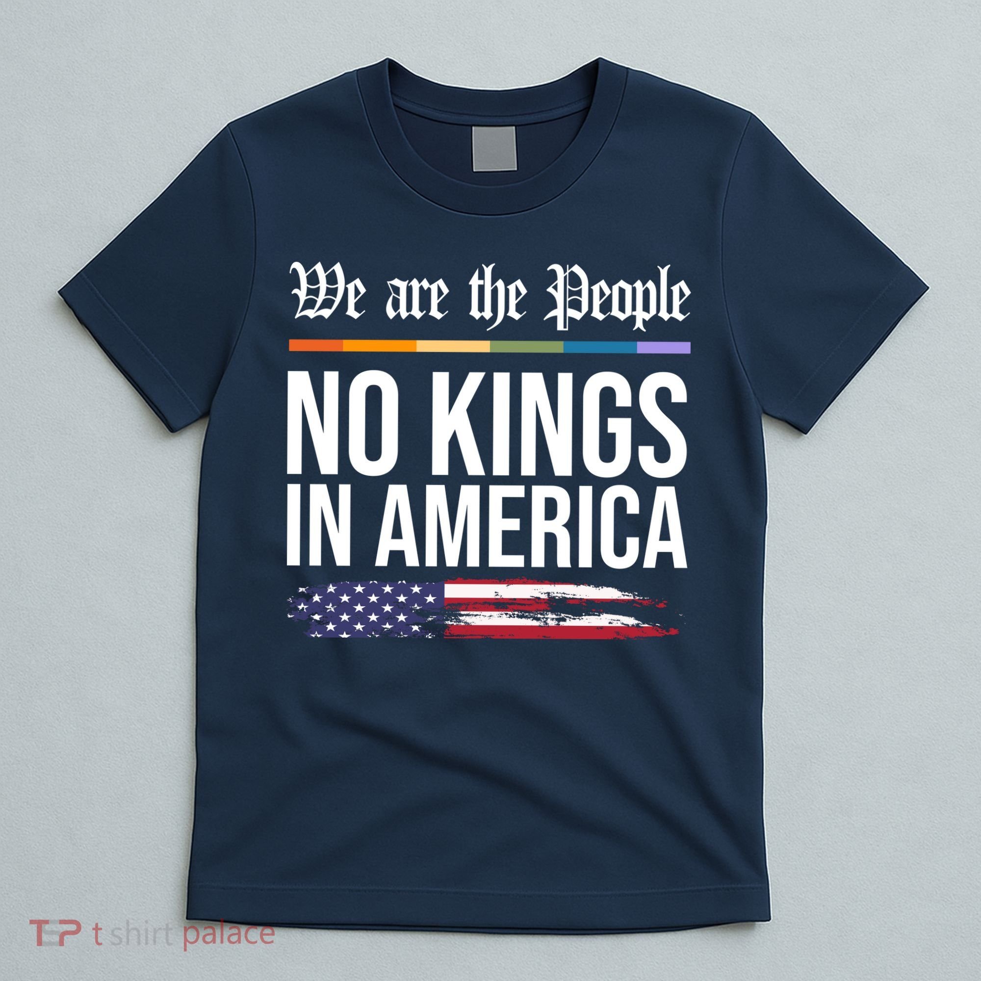 No Kings In America We The People Political Protest T-Shirt