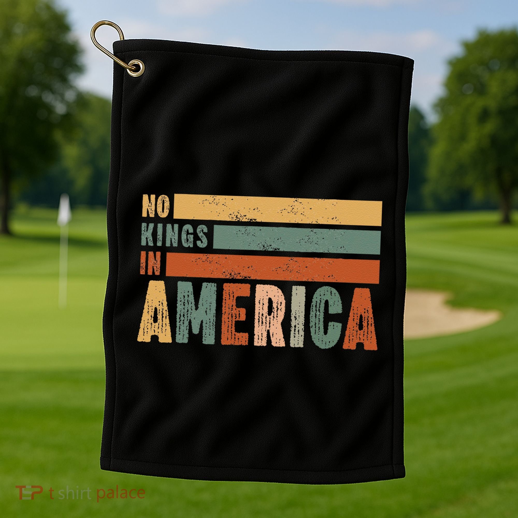 No Kings In America Flag Protest Save Democracy Golf Towel
