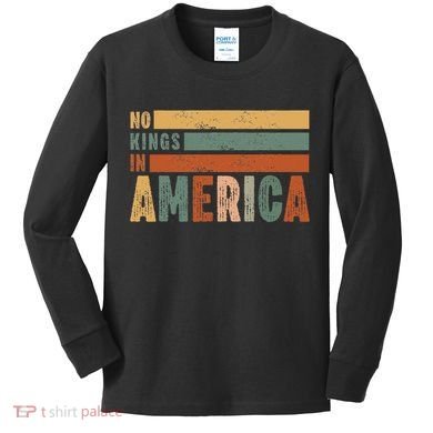 No Kings In America Flag Protest Save Democracy Kids Long Sleeve Shirt
