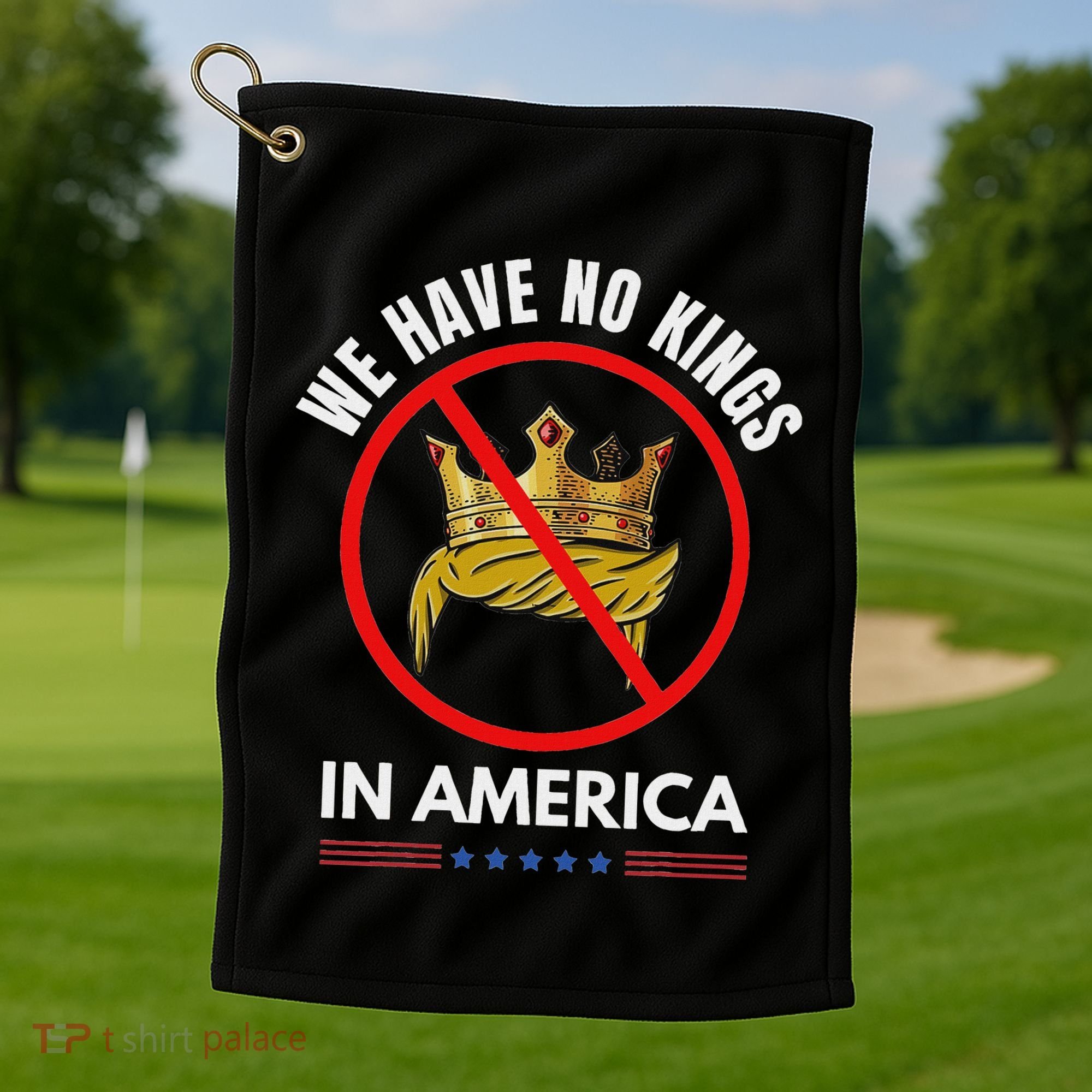 No Kings In America Golf Towel