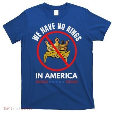 No Kings In America T-Shirt