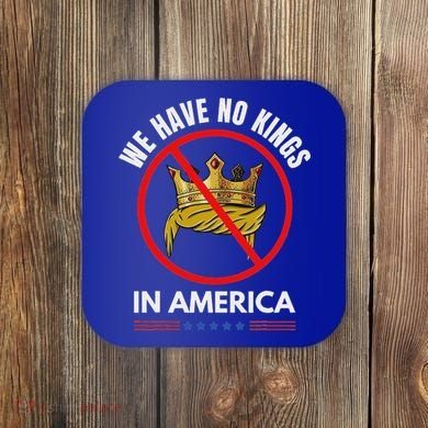 No Kings In America Coaster