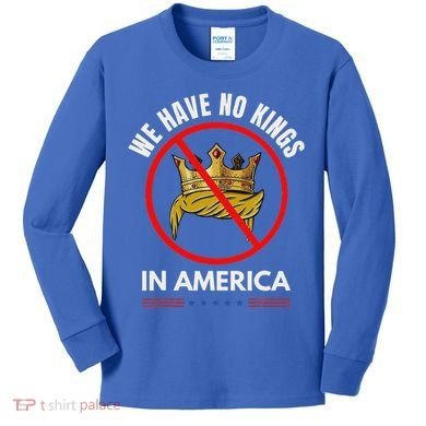 No Kings In America Kids Long Sleeve Shirt