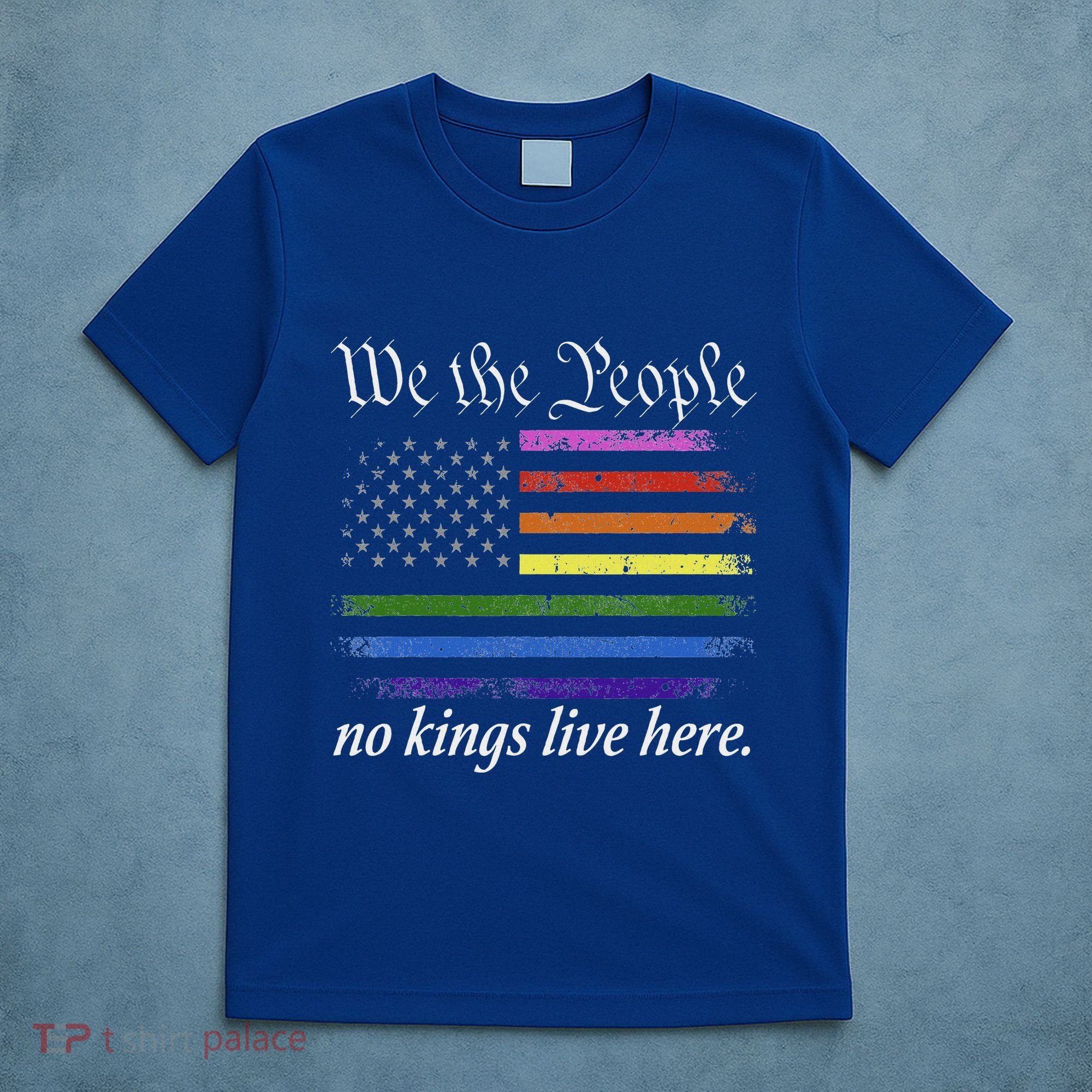 No Kings Live Here We The People Political T-Shirt