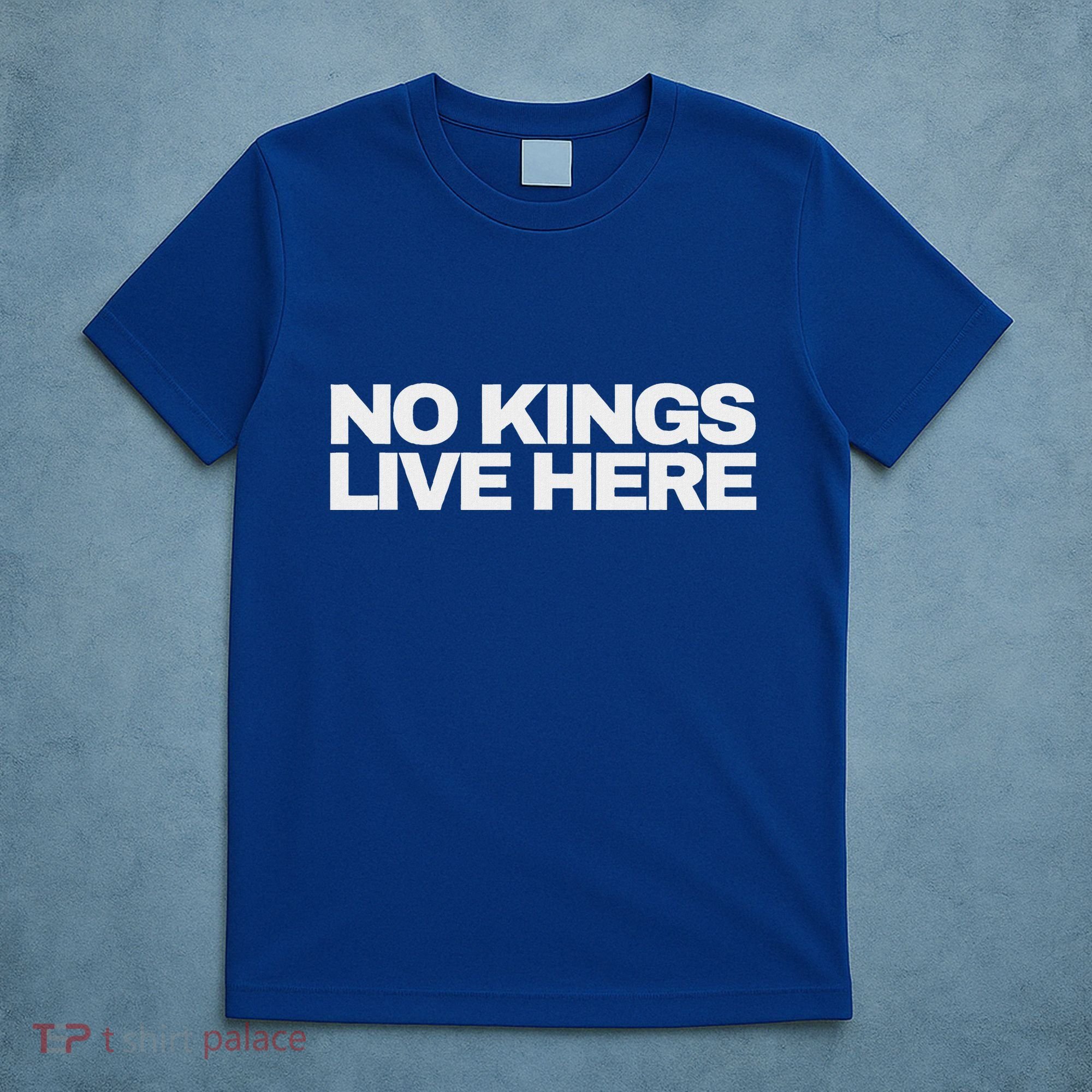 No Kings Live Here T-Shirt