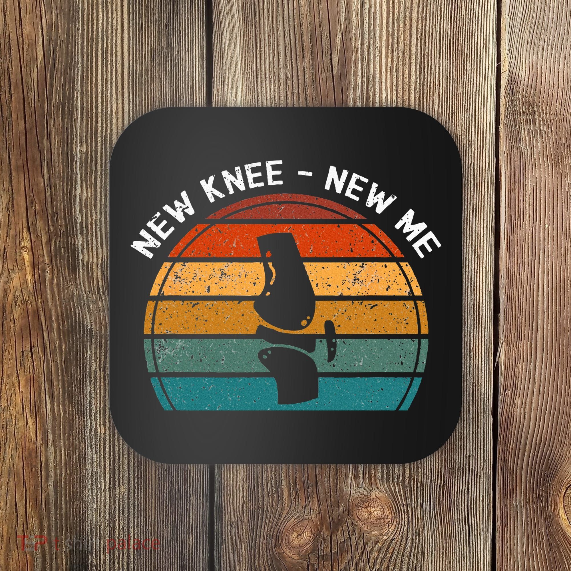 New Knee New Me Knee Surgery Knee Replacement Coaster
