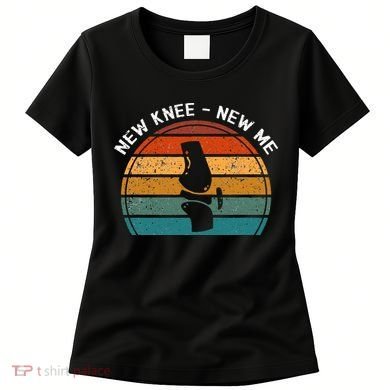 New Knee New Me Knee Surgery Knee Replacement Women's T-Shirt