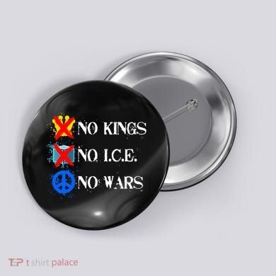 No Kings No I.C.E. No Wars Button