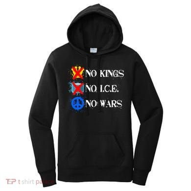 No Kings No I.C.E. No Wars Women's Hoodie