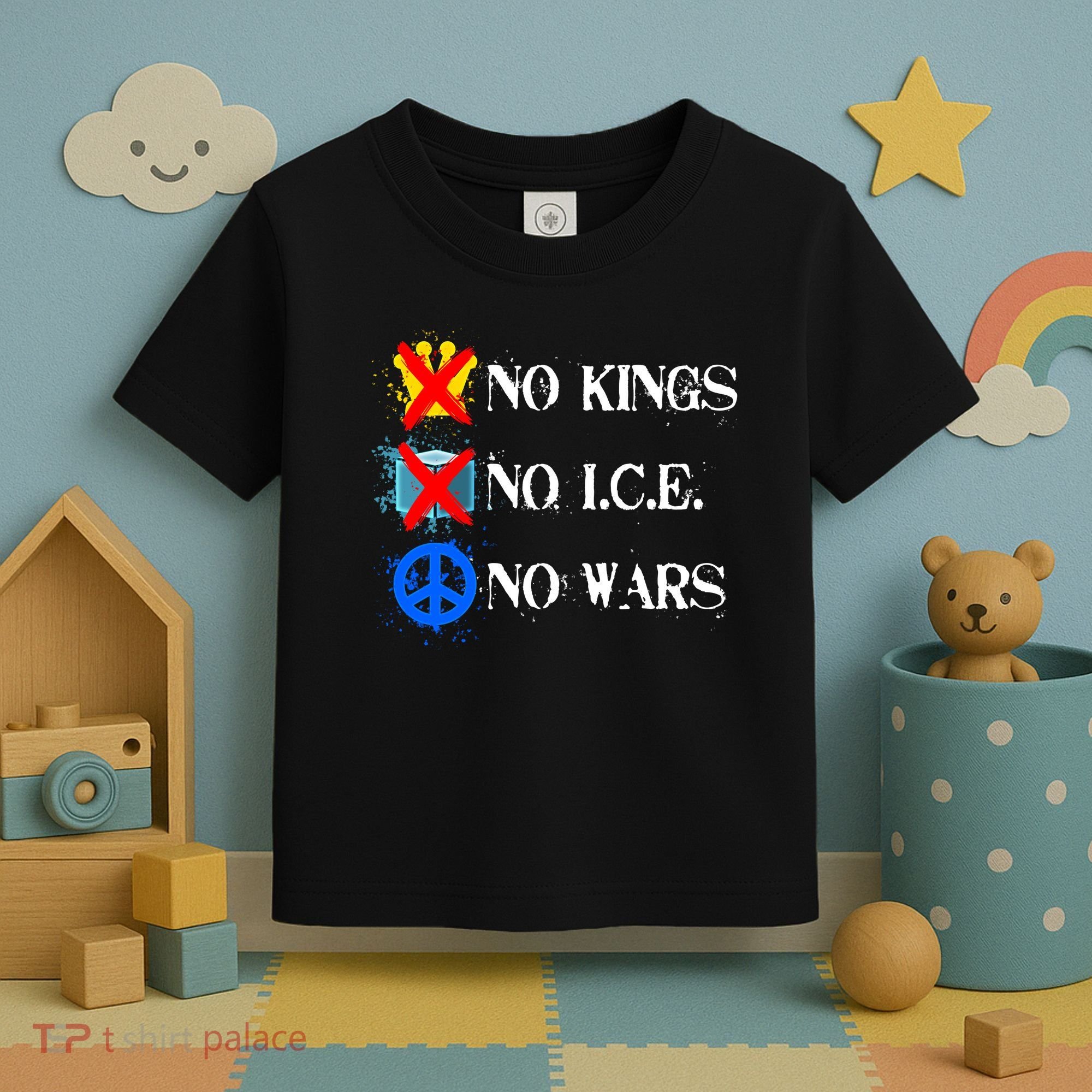 No Kings No I.C.E. No Wars Toddler T-Shirt