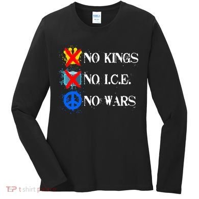 No Kings No I.C.E. No Wars Women's Long Sleeve Shirt