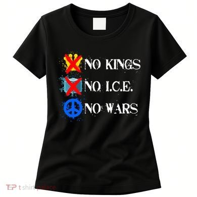 No Kings No I.C.E. No Wars Women's T-Shirt