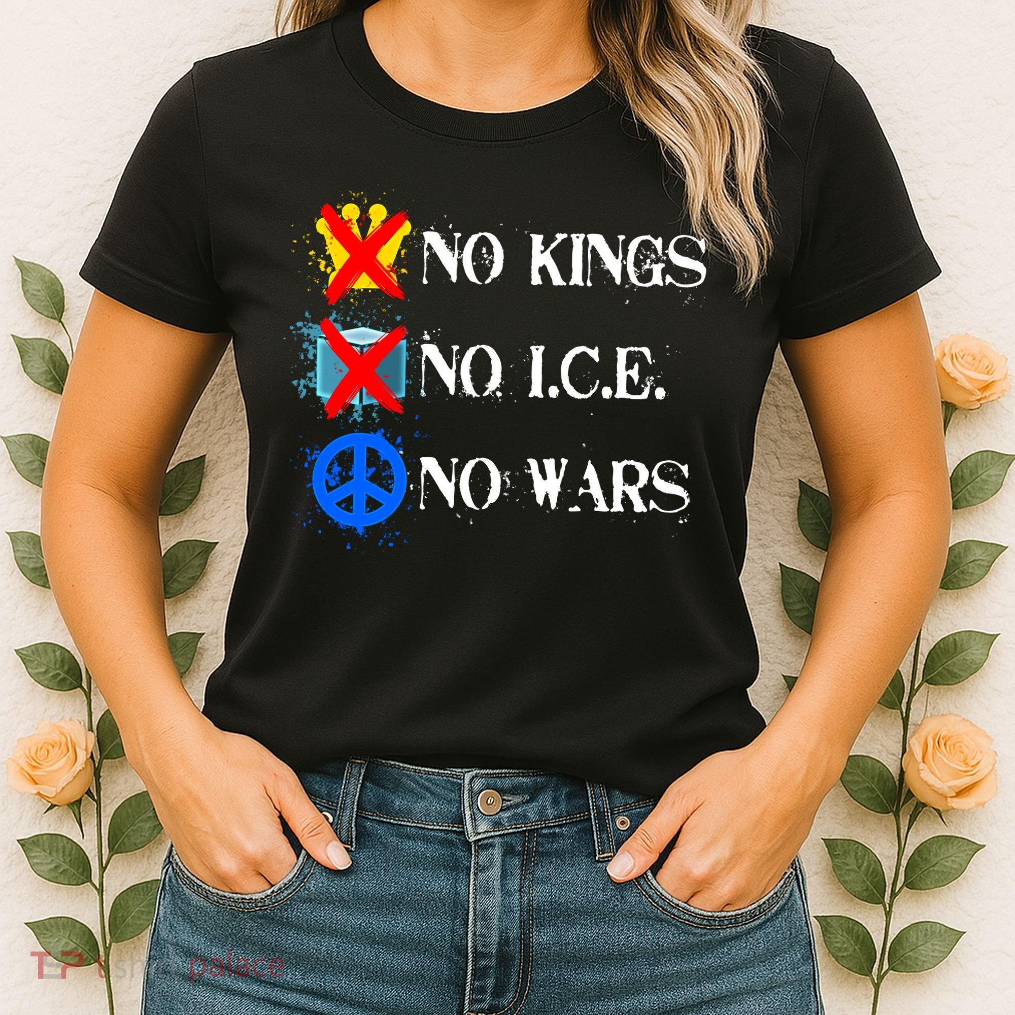 No Kings No I.C.E. No Wars Women's T-Shirt