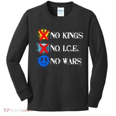 No Kings No I.C.E. No Wars Kids Long Sleeve Shirt