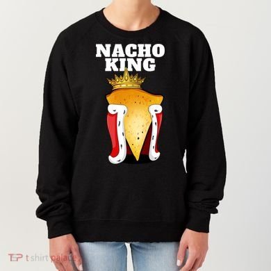 Nacho King Nacho Lover Gift Cute Mexican Nachos Gift Women's Sweatshirt
