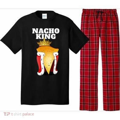 Nacho King Nacho Lover Gift Cute Mexican Nachos Gift Pajama Set