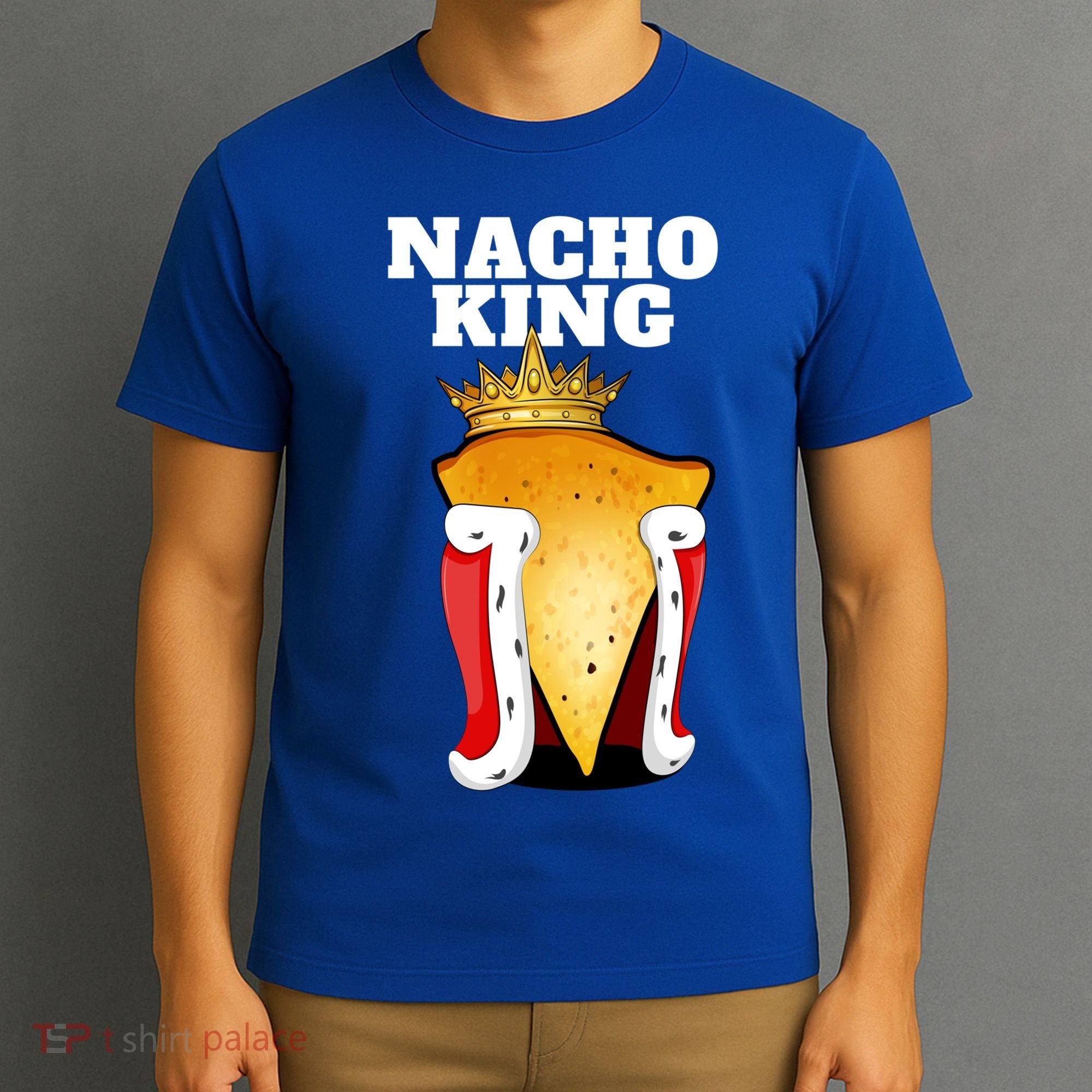 Nacho King Nacho Lover Gift Cute Mexican Nachos Gift T-Shirt