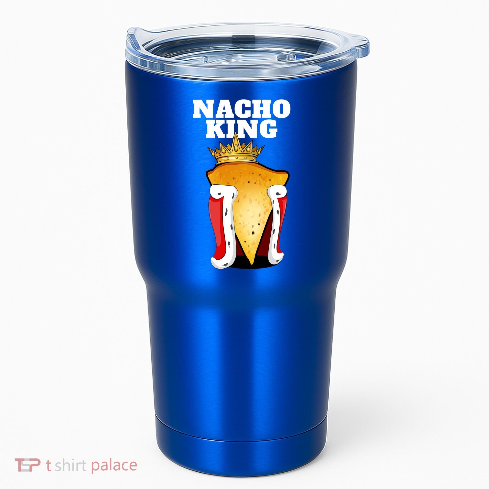 Nacho King Nacho Lover Gift Cute Mexican Nachos Gift Tumbler