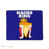 Nacho King Nacho Lover Gift Cute Mexican Nachos Gift Mousepad thumb 0