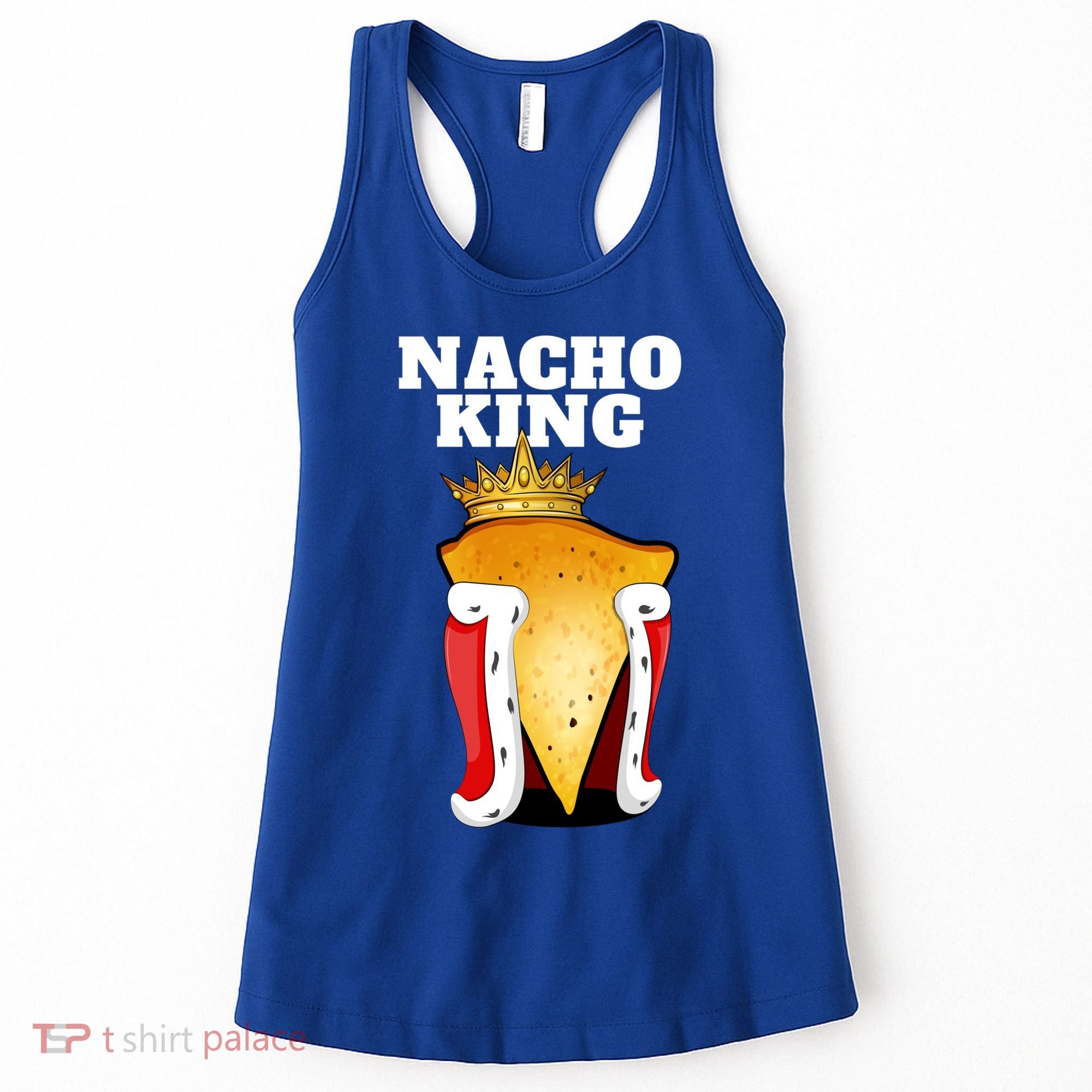 Nacho King Nacho Lover Gift Cute Mexican Nachos Gift Women's Tank Top