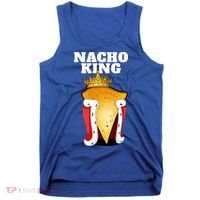 Nacho King Nacho Lover Gift Cute Mexican Nachos Gift Tank Top thumb 0