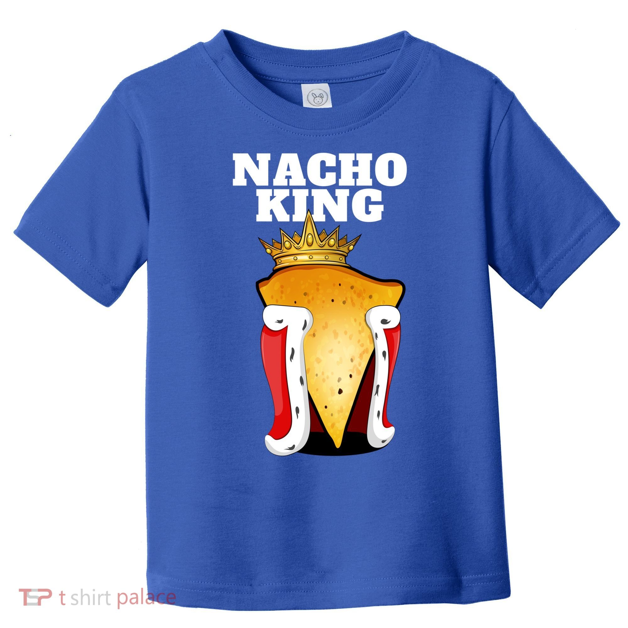Nacho King Nacho Lover Gift Cute Mexican Nachos Gift Toddler T-Shirt