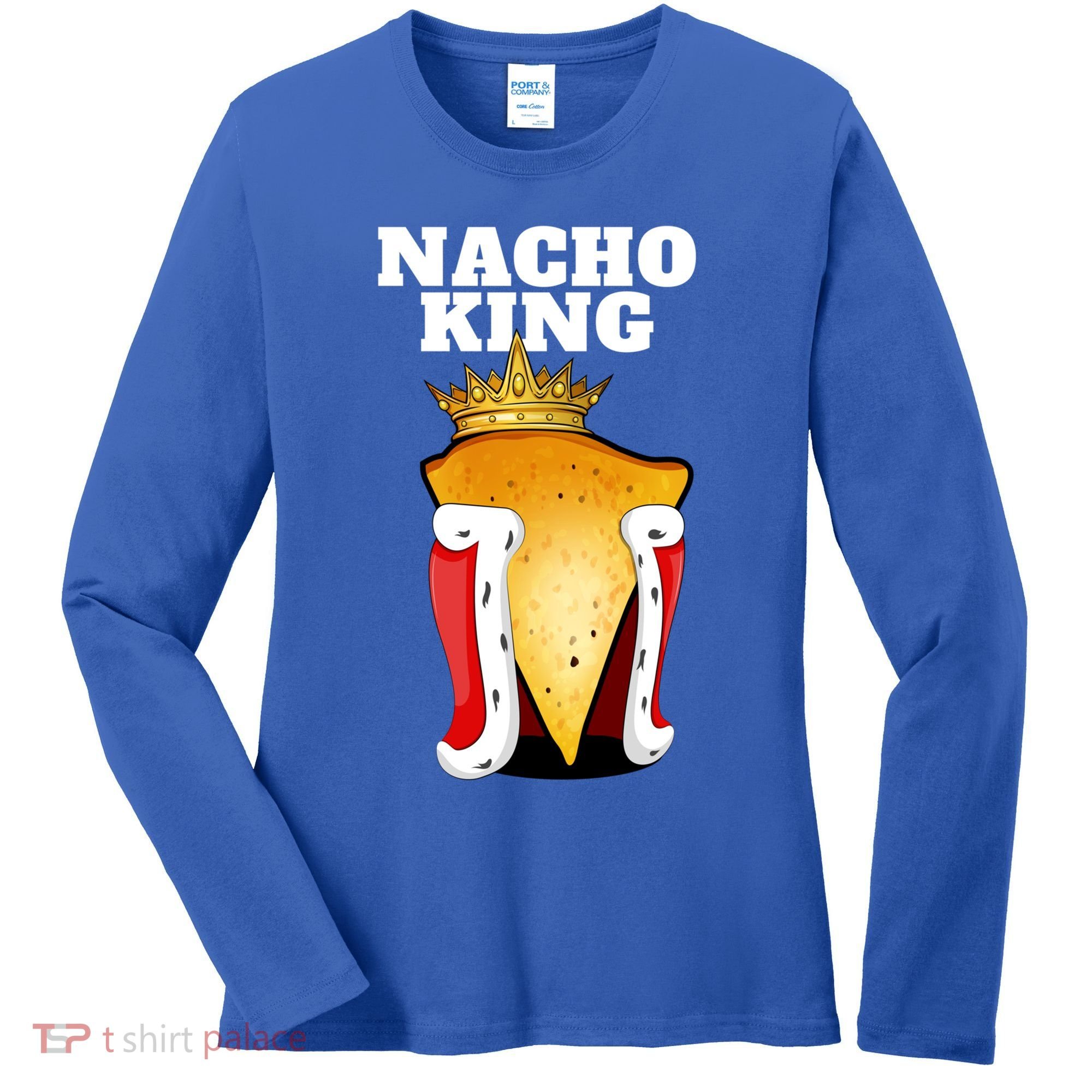 Nacho King Nacho Lover Gift Cute Mexican Nachos Gift Women's Long Sleeve Shirt