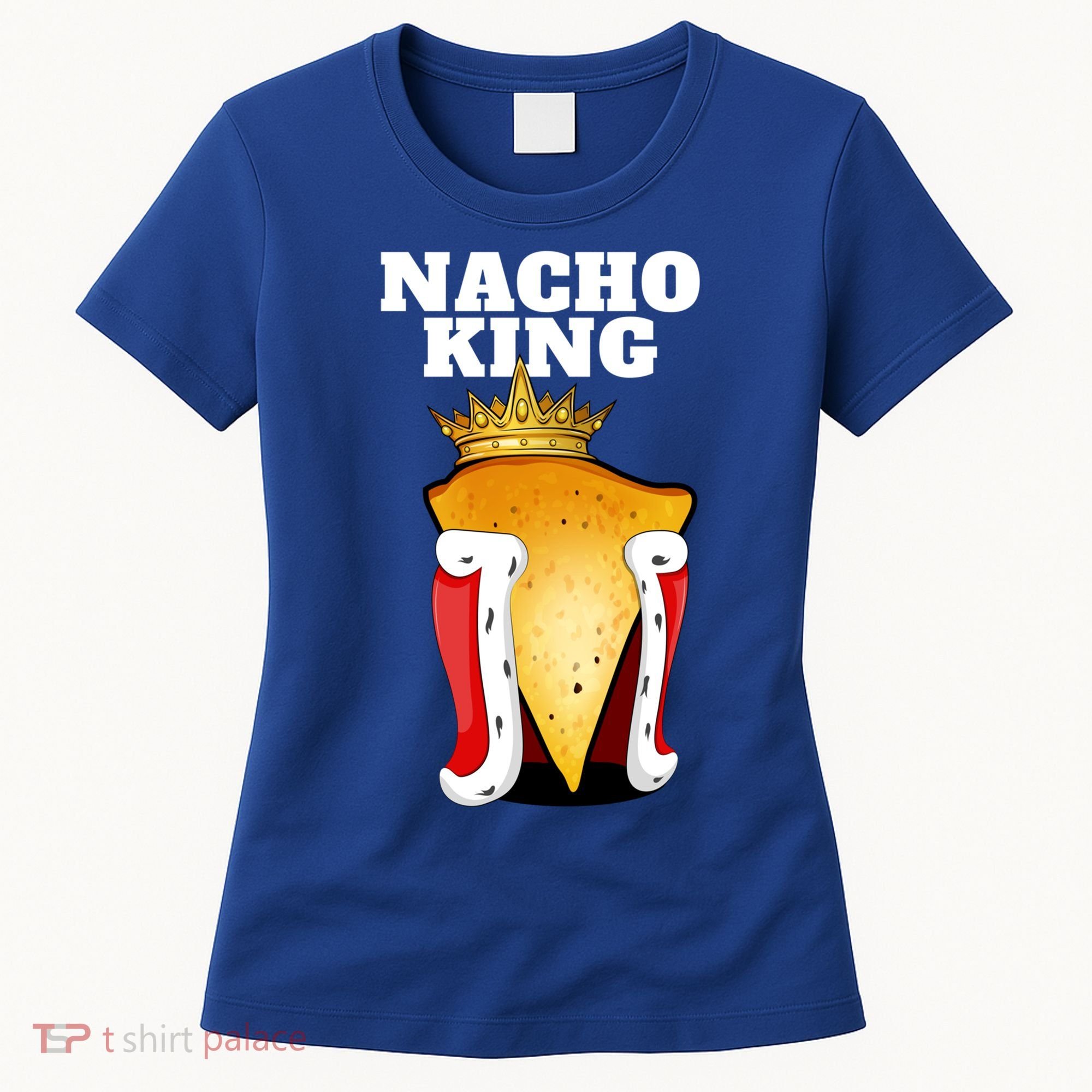 Nacho King Nacho Lover Gift Cute Mexican Nachos Gift Women's T-Shirt