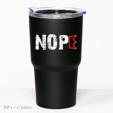 No Kings Protest Sign Nope Tumbler