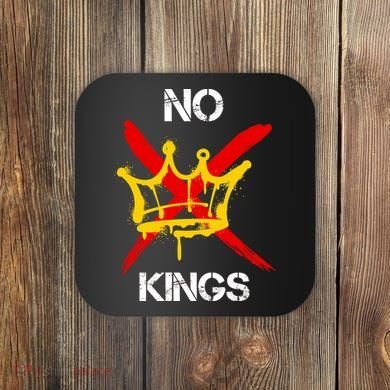 No King Protest Anti Trump Coaster