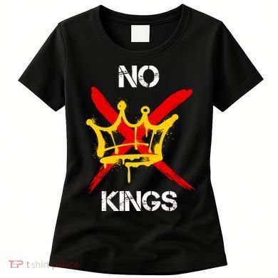 No King Protest Anti Trump Women's T-Shirt