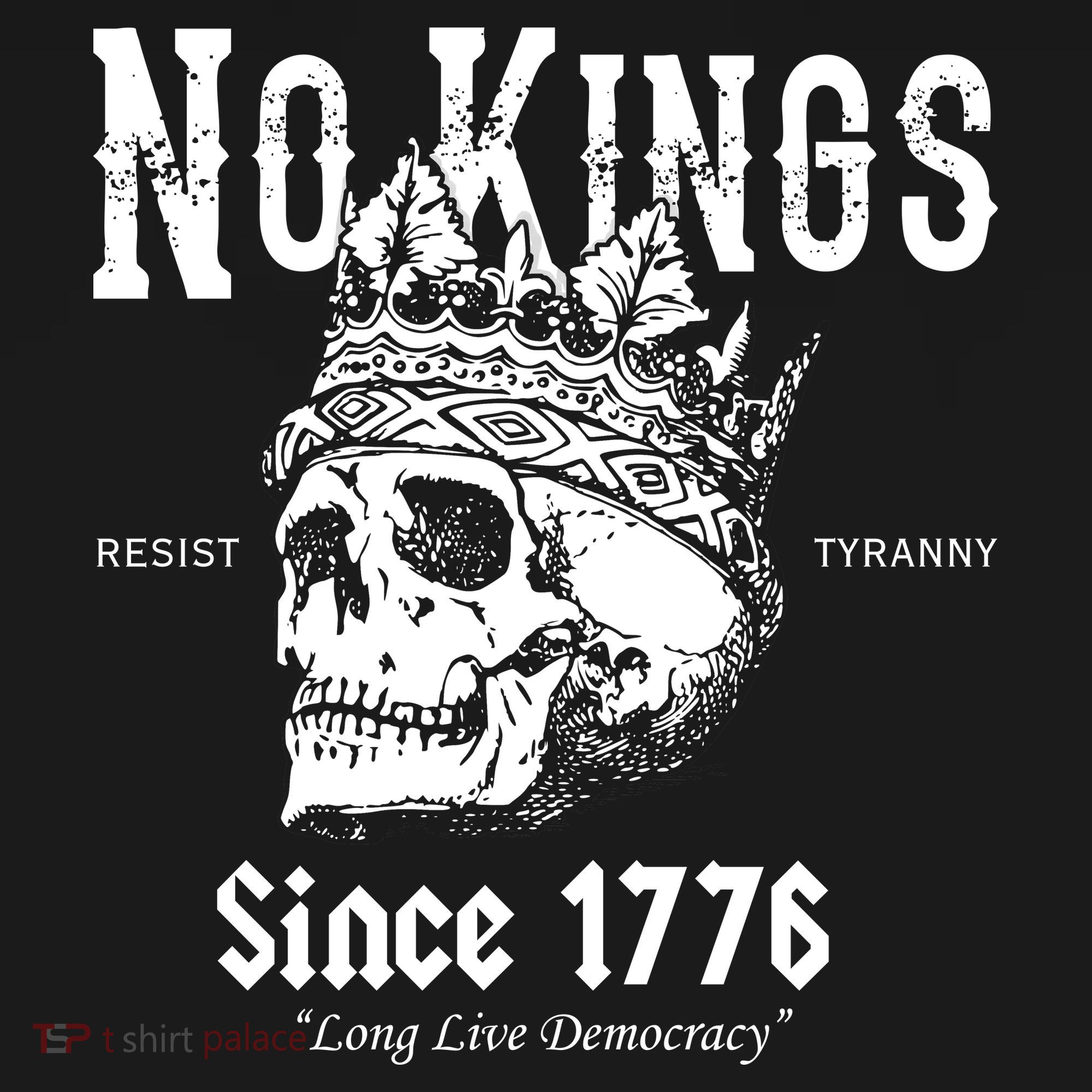 No Kings Since 1776 Skull Resist Long Live Democracy T-Shirt