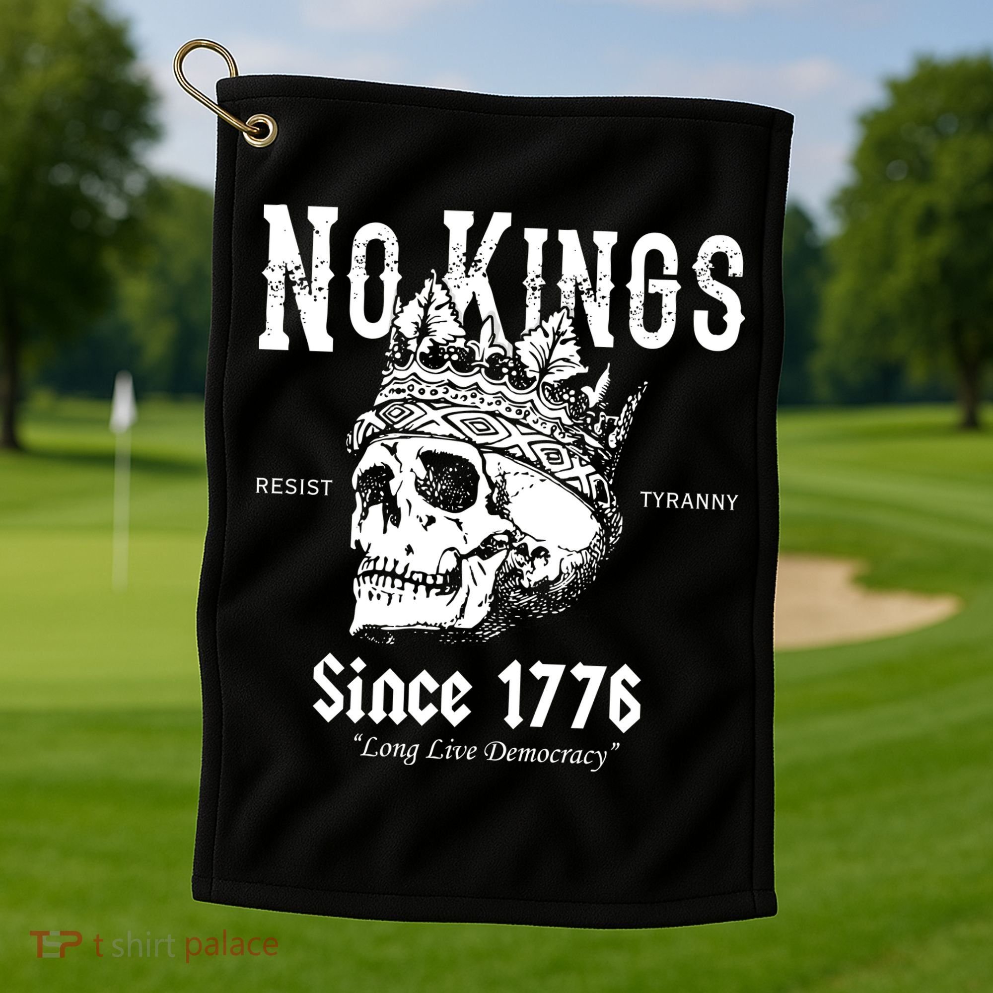 No Kings Since 1776 Skull Resist Long Live Democracy Golf Towel
