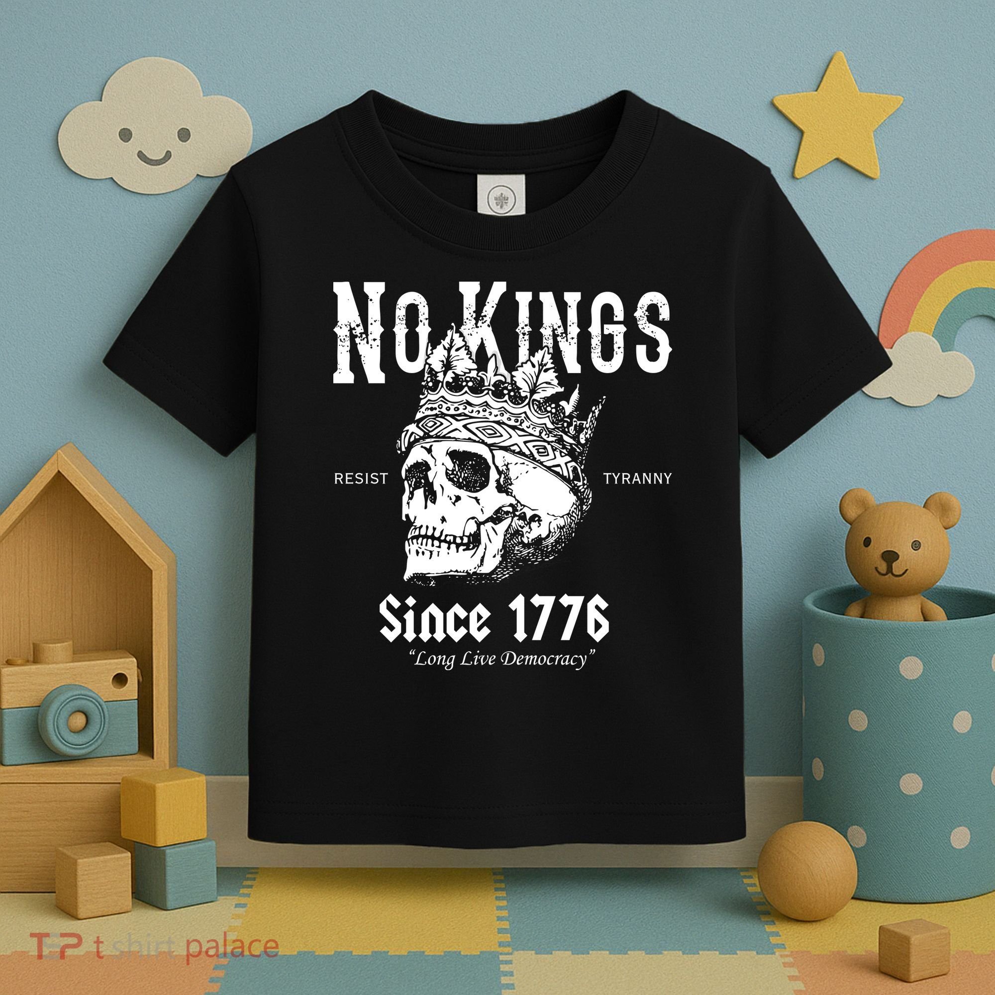 No Kings Since 1776 Skull Resist Long Live Democracy Toddler T-Shirt