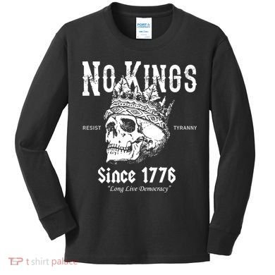 No Kings Since 1776 Skull Resist Long Live Democracy Kids Long Sleeve Shirt